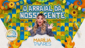 BV JUNINA 2024 - Hoje tem Marília Tavares no palco do Maior Arraial da Amazônia e no Pod Prefs BV