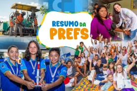 RESUMO DA PREFS - Confira as notícias que marcaram a semana de 28/08 a 01/09