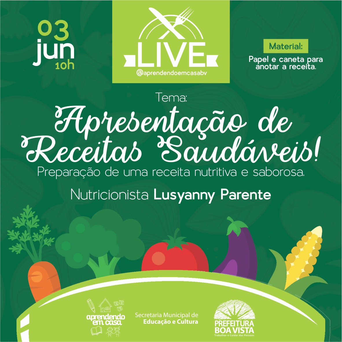 Comunicado - Live "Hora do Recreio" dessa quarta-feira vai ensinar receitas saudáveis às famílias de Boa Vista   